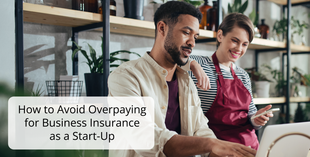 How to Avoid Overpaying for Business Insurance as a StartUp Whitaker