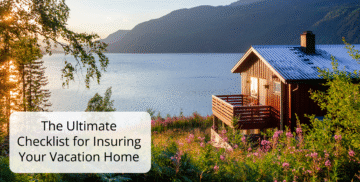 The Ultimate Checklist for Insuring Your Vacation Home