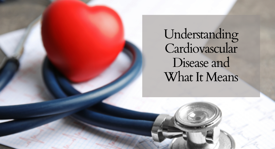 Understanding Cardiovascular Disease and What It Means Whitaker Insurance